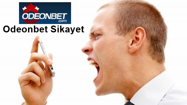 odeonbet logosu ve sikayet eden bir adam